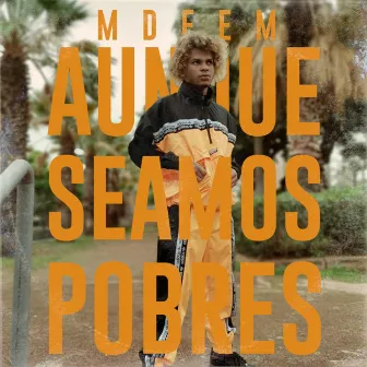 Aunque Seamos Pobres by Mdeem