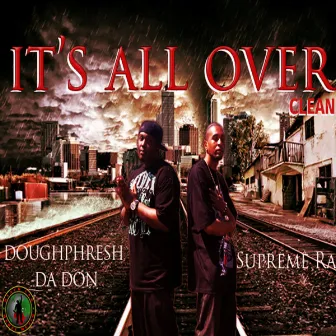 It's All Over by Supreme R.A.