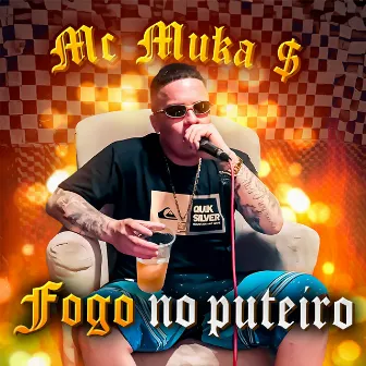 Fogo no Puteiro by MC Muka $