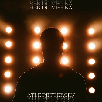 Ser du meg nå by Atle Pettersen