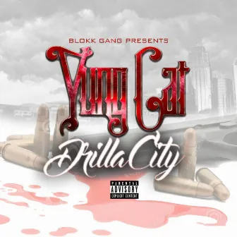 Blokk Gang Presents Drilla City by Yung Cat