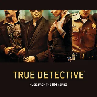 True Detective (Music From The HBO Series Commentary) by T Bone Burnett