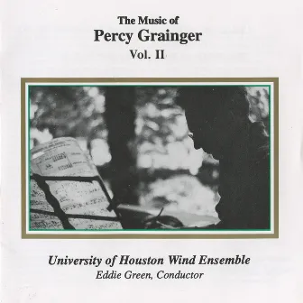 Grainger: The Music of Percy Grainger, Vol. II by University of Houston Wind Ensemble