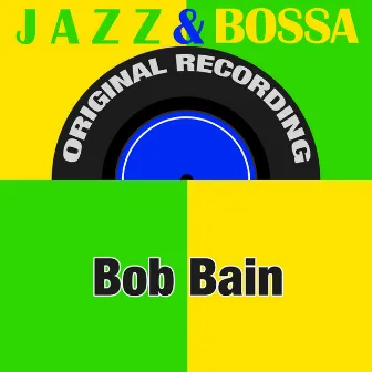 Jazz & Bossa (Original Recording) by Bob Bain