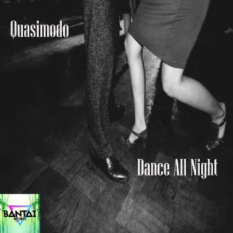 Dance All Night by Quasimodo