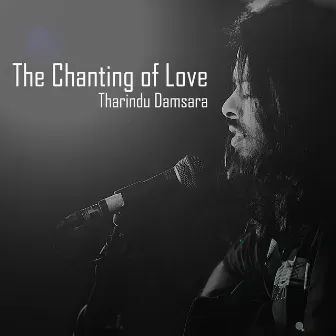 Chanting Of Love by Tharindu Damsara