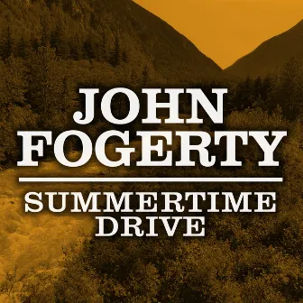 Summertime Drive by John Fogerty