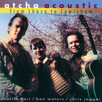 From Lhasa to Lewisham by Atcha Acoustic