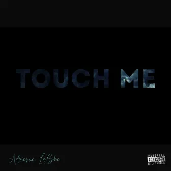 Touch Me by Adrienne Lashe