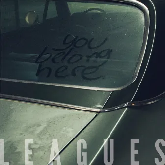 You Belong Here by Leagues