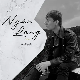 Ngân Lang Cover by Jang Nguyễn