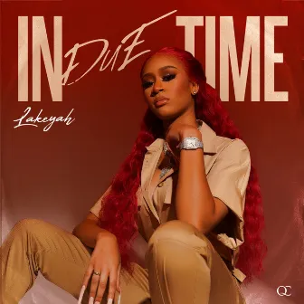 In Due Time by Lakeyah