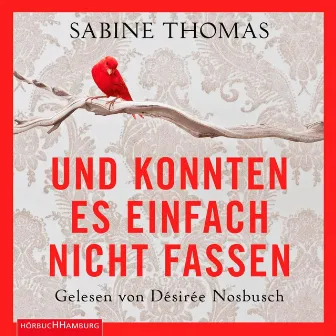 Und konnten es einfach nicht fassen by Désirée Nosbusch