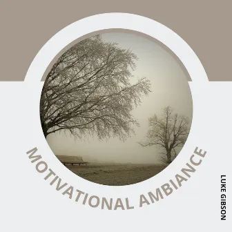 Motivational Ambiance by Drake Williams