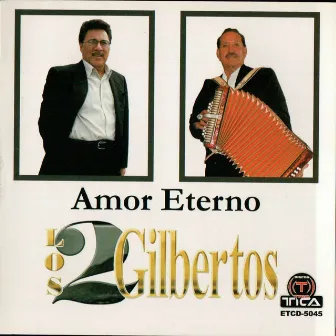 Amor Eterno by Los Dos Gilbertos