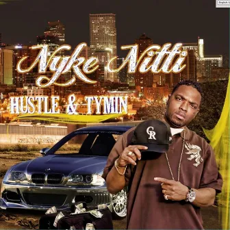 Hustle & Tymin by Nyke Nitti