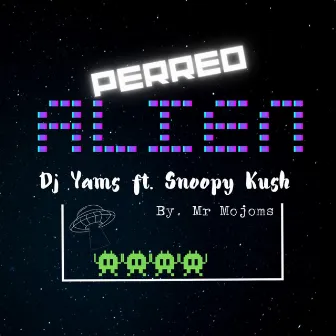 PERREO ALIEN by Dj Yams