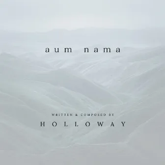 Aum Nama by Holloway