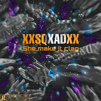 She Make It Clap by XxSqxadxx