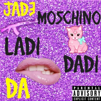 Ladi Dadi Da by Jade Moschino