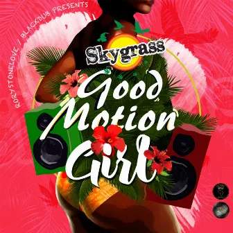 Good Motion Girl by Skygrass