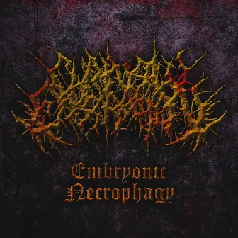 Embryonic Necrophagy II by Chainsaw Castration