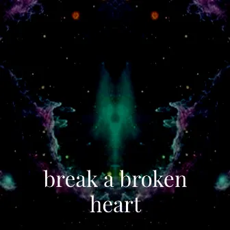 Break a Broken Heart by Epic Media Net