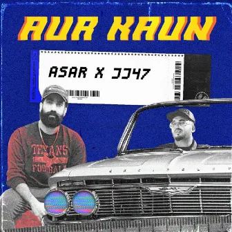 AUR KAUN by ASAR