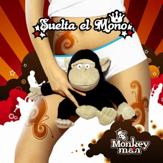 Suelta el Mono by Monkeyman