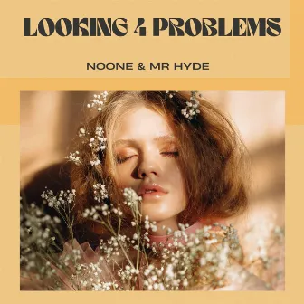 Looking 4 problems by Mr Hyde