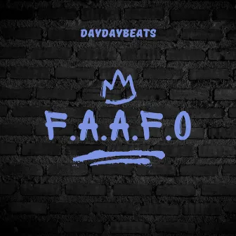 F.A.A.F.O by Dayday Beats