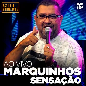 Marquinhos Sensação no Estúdio Showlivre (Ao Vivo) by Marquinhos Sensação