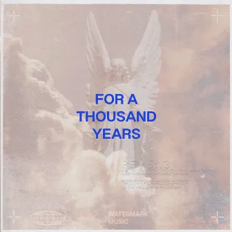 For a Thousand Years (Live) by Watermark Music