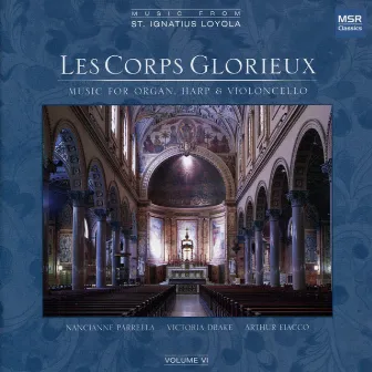 Les Corps Glorieux: Music for Organ, Harp & Cello by Nancianne Parrella