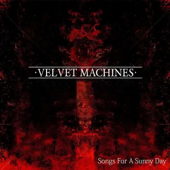 Songs For a Sunny Day by Velvet Machines