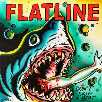 Don't Skip a Beat by Flatline