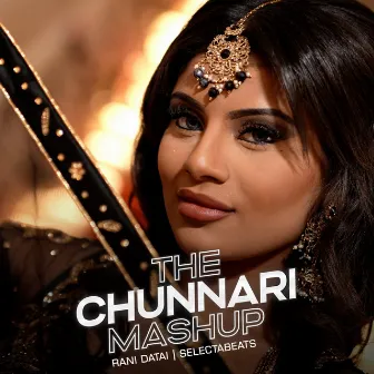 The Chunnari Mashup by Selectabeats