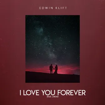 I Love You Forever by Edwin Klift