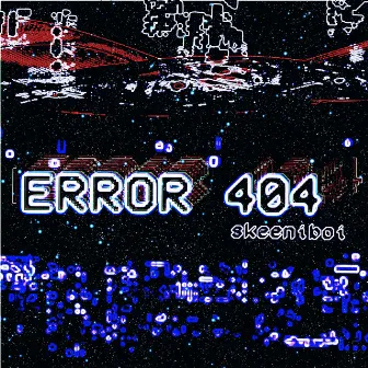 Error 404 by Skeeniboi