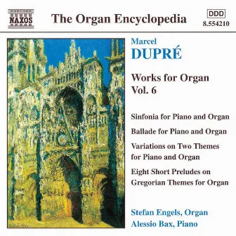 DUPRE: Works for Organ, Vol. 6 by Stefan Engels