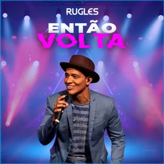 Então Volta by Rugles