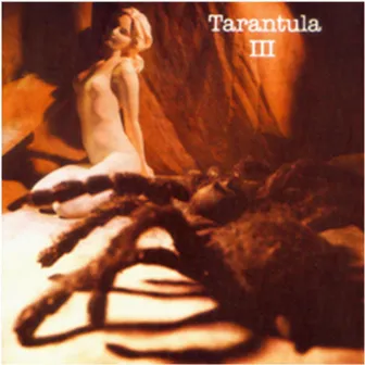 Tarantula III by Tarantula