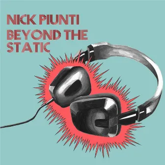 Beyond the Static by Nick Piunti