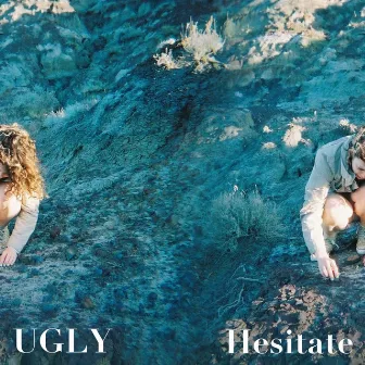 Hesitate by UGLY