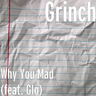 Why You Mad (feat. Glo) by Grinch