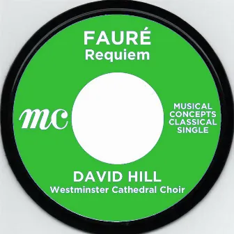 Fauré: Requiem Op. 48 by Westminster Cathedral Choir