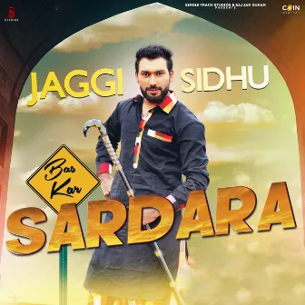 Bas Kar Sardara by Jaggi Sidhu