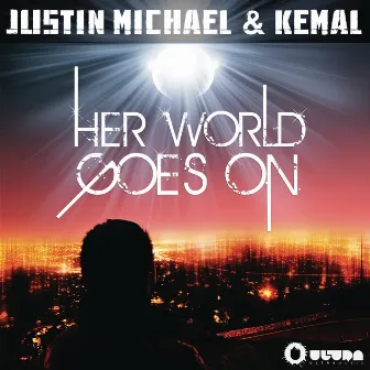 Her World Goes On (feat. Kemal) by Justin Michael