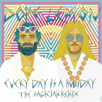 Every Day Is A Holiday (feat. Winston Surfshirt) [The Magician Remix] by DOPE LEMON