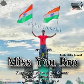 Miss You Bro (feat. Nishu Deswal) by Ajesh Kumar